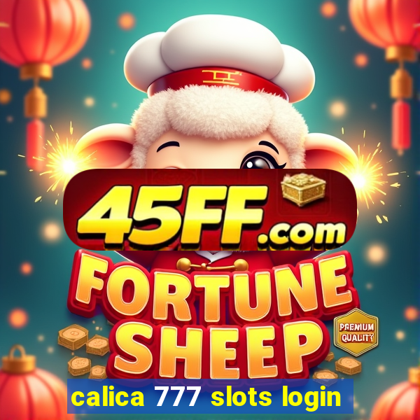 calica 777 slots login
